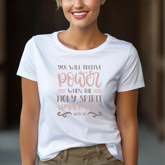 You Will Receive Power When The Holy Spirit Comes On You T-Shirt/Long Sleeve/Sweatshirt/Hoodie