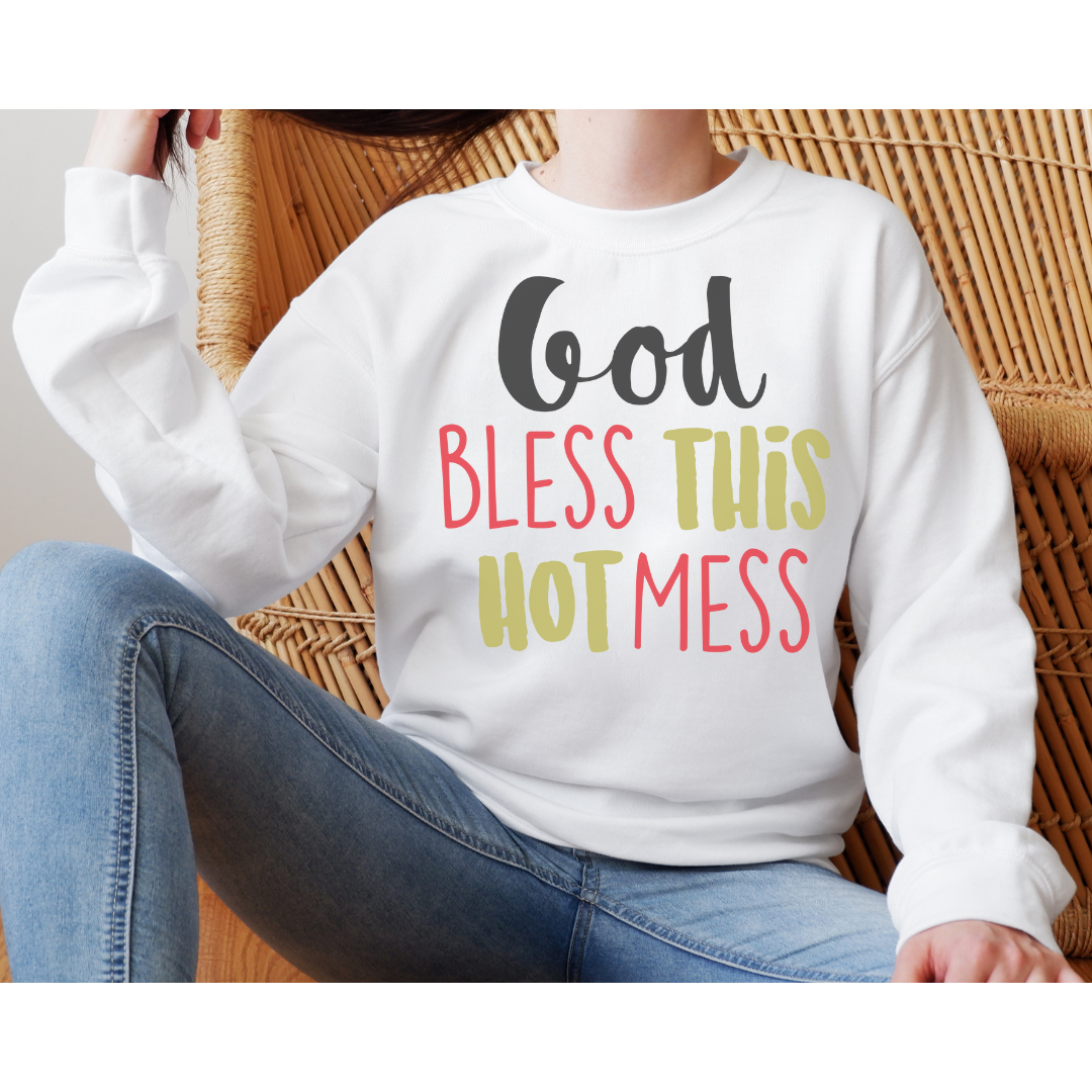 God Bless This Hot Mess T-Shirt/Long Sleeve/Sweatshirt/Hoodie