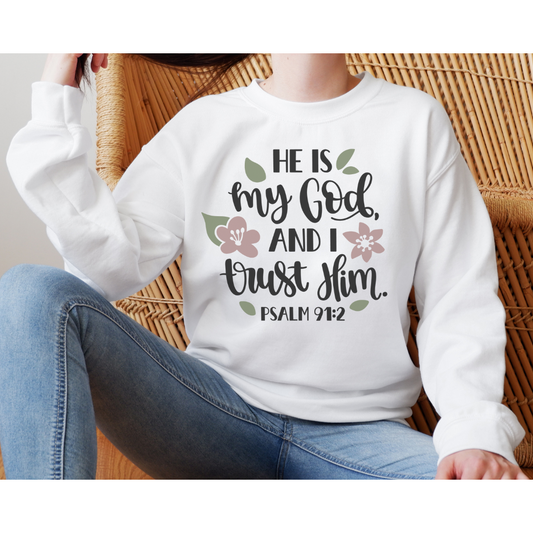 He Is My God And I Trust Him T-Shirt/Long Sleeve/Sweatshirt/Hoodie