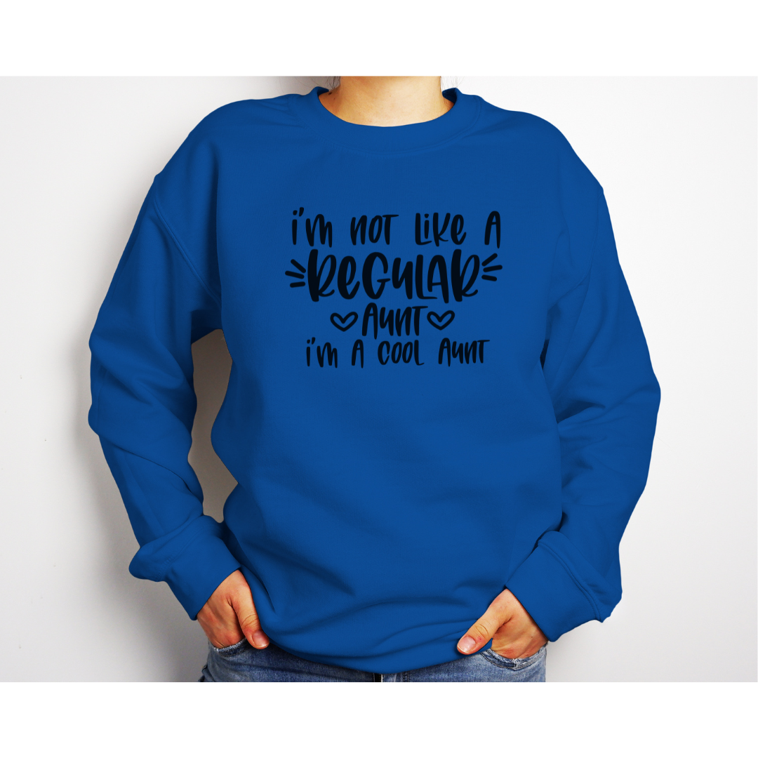 I'm Not Like A Regular Aunt I'm A Cool Aunt T-Shirt/Long Sleeve/Sweatshirt/Hoodie